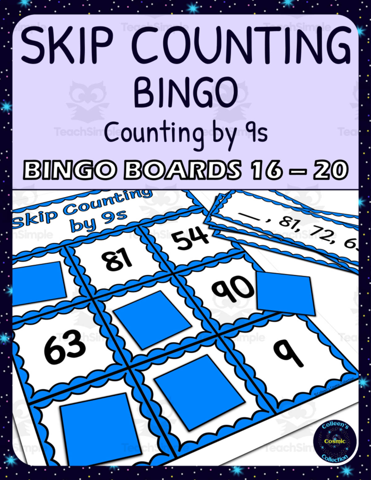 An educational teaching resource from Colleen's Cosmic Collection entitled skip counting by 9s bingo - boards 16-20 downloadable at Teach Simple.