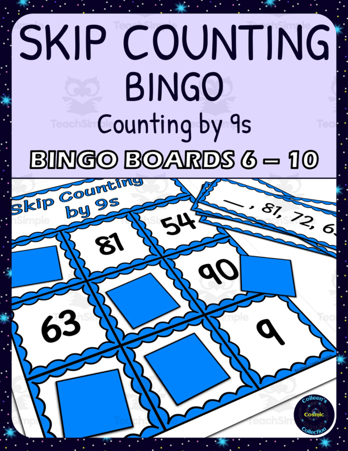 An educational teaching resource from Colleen's Cosmic Collection entitled skip counting by 9s bingo - boards 6-10 downloadable at Teach Simple.