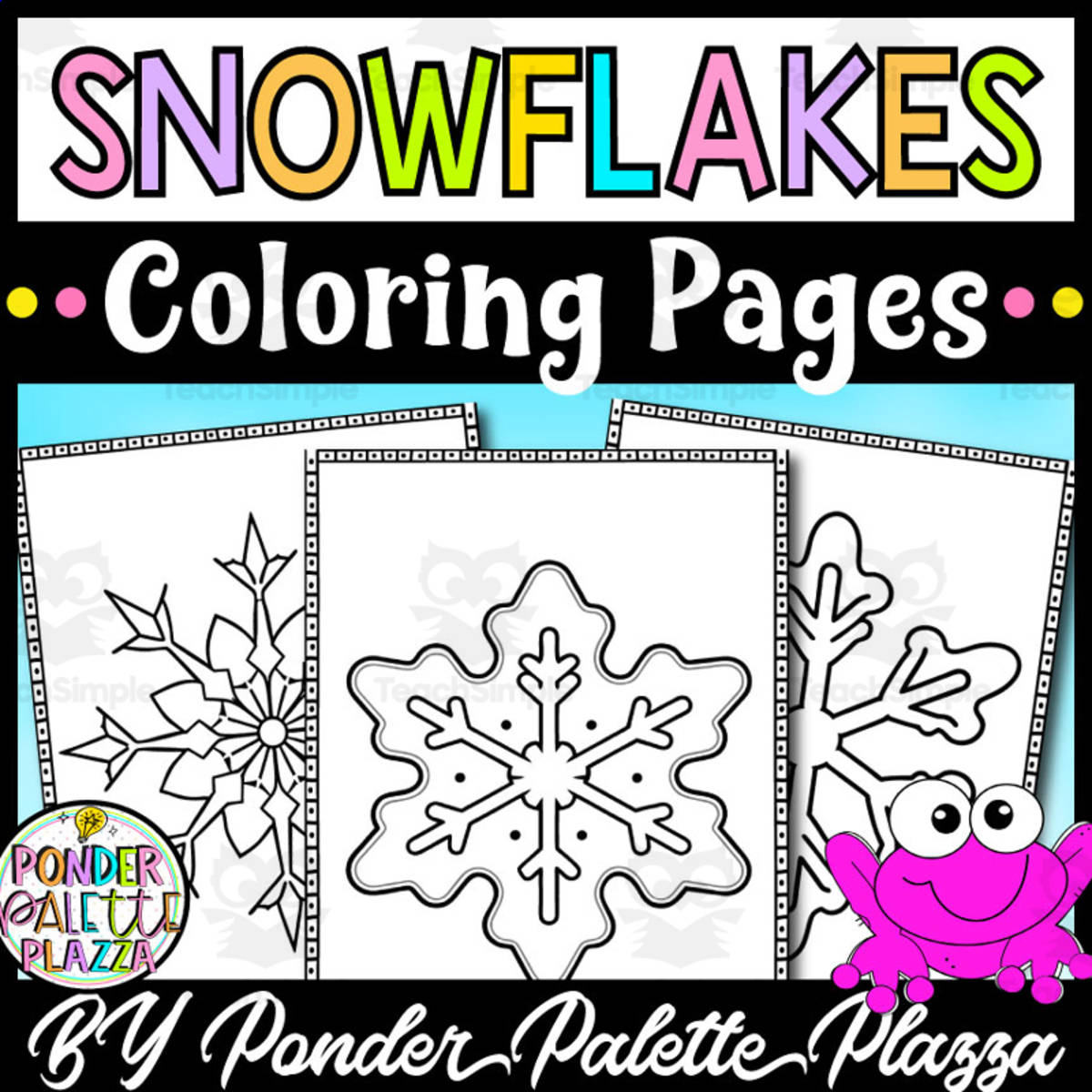 An educational teaching resource from Ponder Palette Plazza entitled Snowflakes Coloring Pages - Set 1 downloadable at Teach Simple.