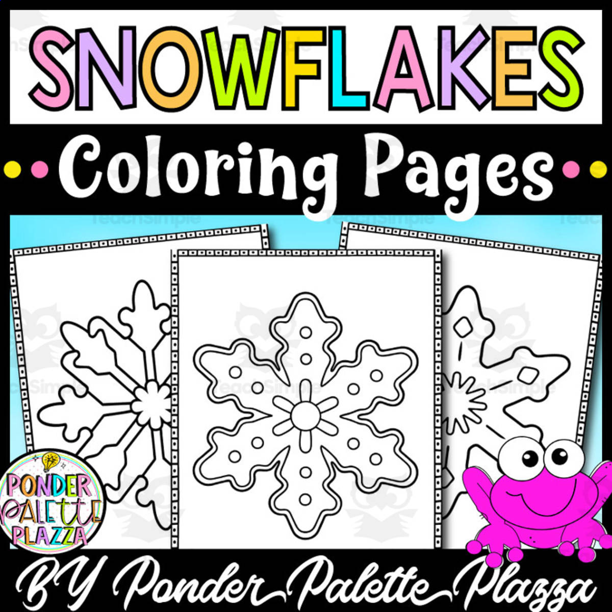 An educational teaching resource from Ponder Palette Plazza entitled Snowflakes Coloring Pages downloadable at Teach Simple.