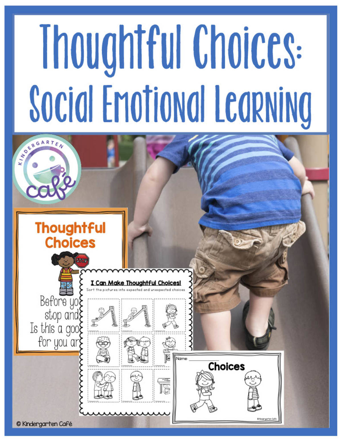 An educational teaching resource from Kindergarten Cafe entitled Social Emotional Learning Unit: Thoughtful Choices Activities downloadable at Teach Simple.