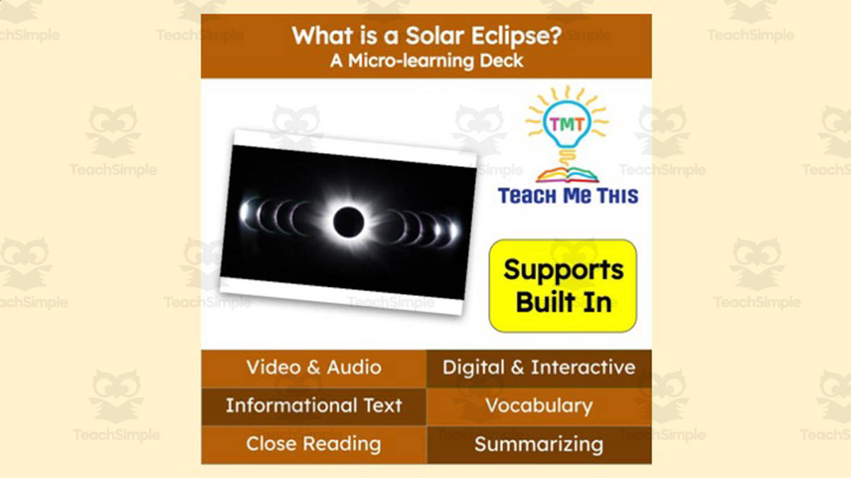 An educational teaching resource from Teach Me This entitled Solar Eclipse | Interactive Science Lesson | Micro-Learning Deck downloadable at Teach Simple.