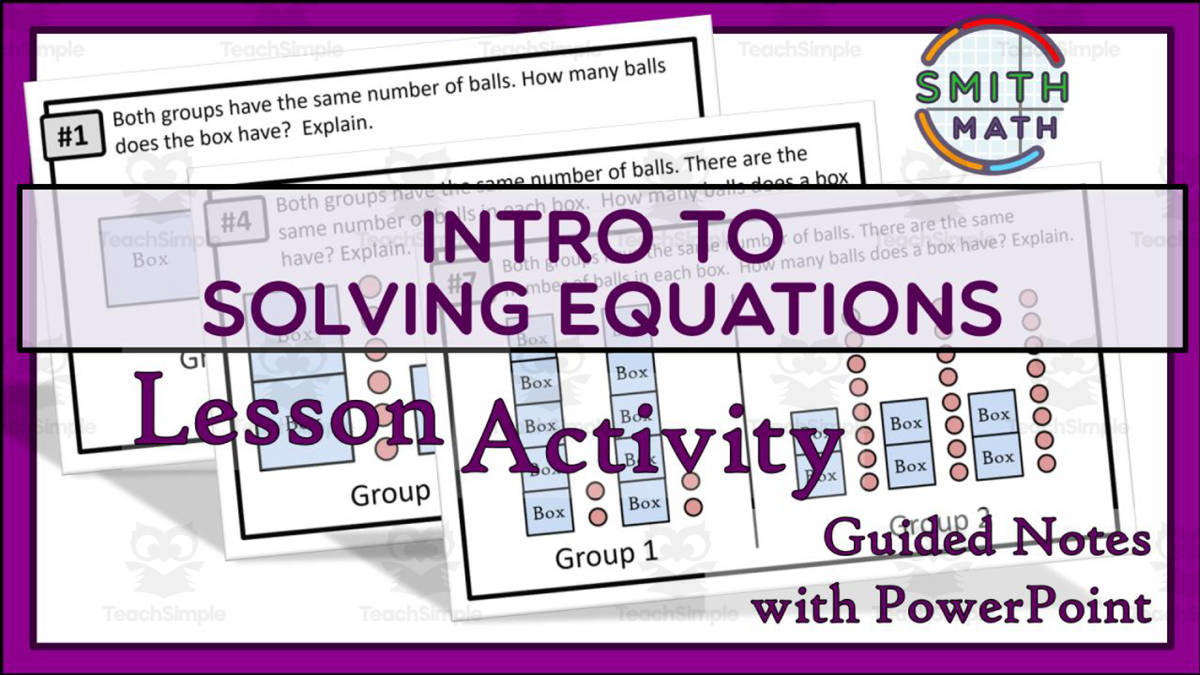 An educational teaching resource from Smith Math entitled Solving Equations Introduction Activity downloadable at Teach Simple.