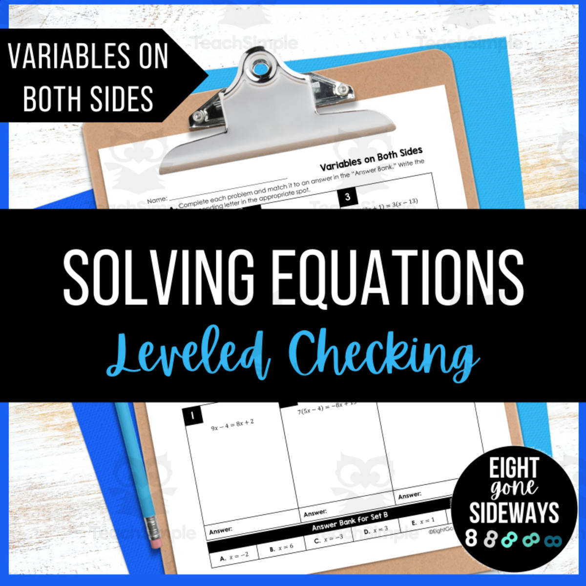An educational teaching resource from Eight Gone Sideways entitled Solving Equations with Variables on Both Sides - Leveled Checking Worksheet downloadable at Teach Simple.