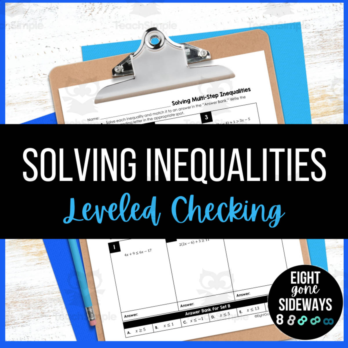 An educational teaching resource from Eight Gone Sideways entitled Solving Inequalities – Leveled Checking Worksheet downloadable at Teach Simple.