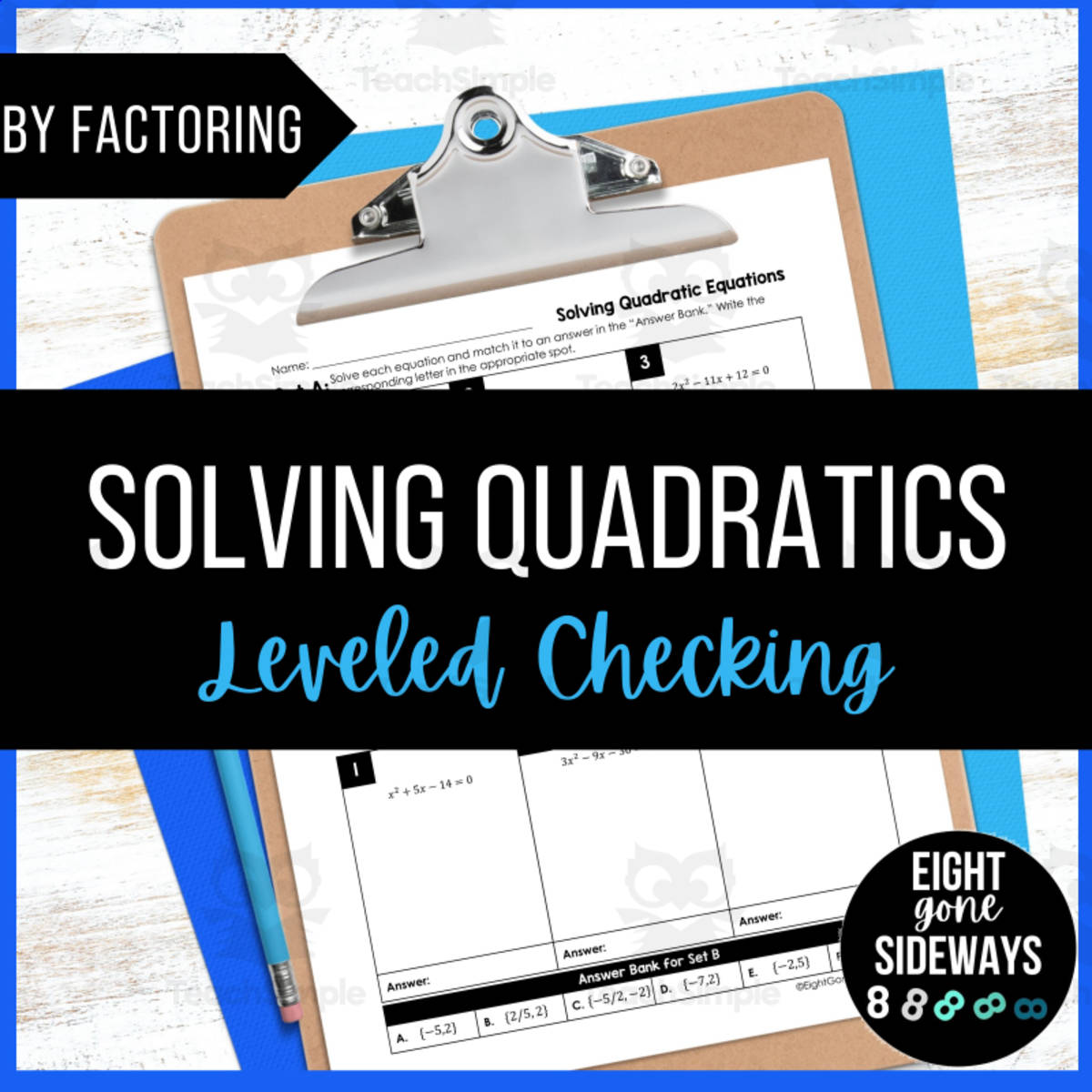 An educational teaching resource from Eight Gone Sideways entitled Solving Quadratics by Factoring - Leveled Checking Worksheet downloadable at Teach Simple.