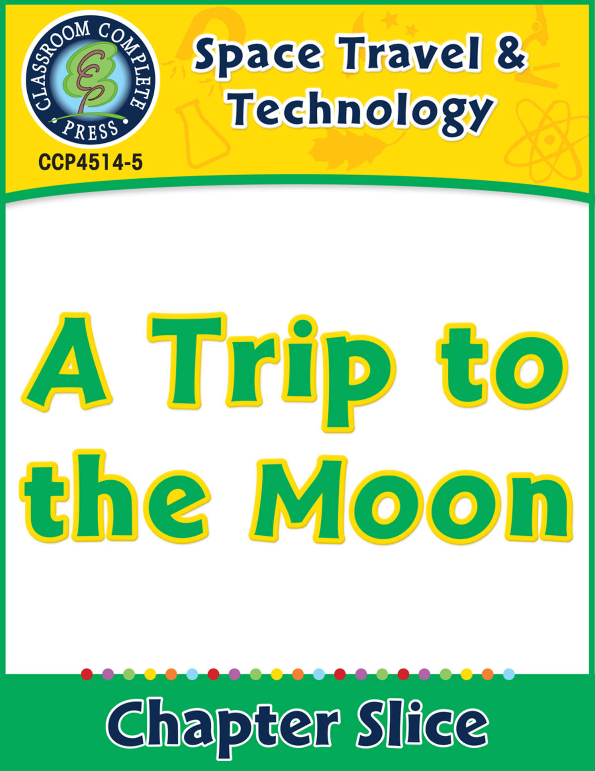 An educational teaching resource from Classroom Complete Press entitled Space Travel & Technology: A Trip to the Moon Gr. 5-8 downloadable at Teach Simple.