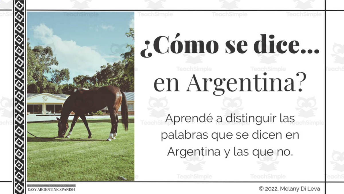 An educational teaching resource from Easy Argentine Spanish entitled Spanish: Argentine Words downloadable at Teach Simple.
