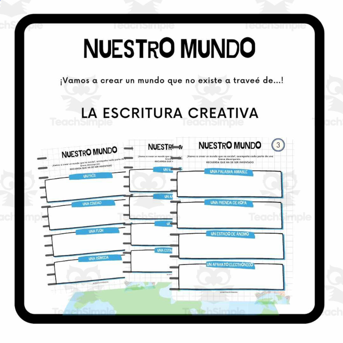 An educational teaching resource from Educación Creativa entitled Spanish: NUESTRO MUNDO - ESCRITURA CREATIVA - Creative Writing downloadable at Teach Simple.