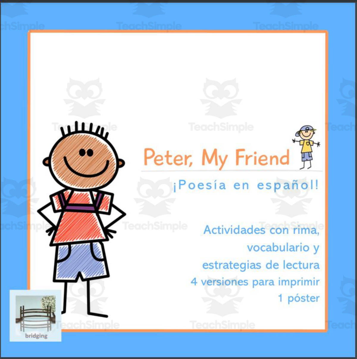 An educational teaching resource from Bridging - Spanish Reading and Writing entitled Spanish Poetry Mi amigo Peter- Teacher's Version - Poesía en español - 4 Versiones downloadable at Teach Simple.