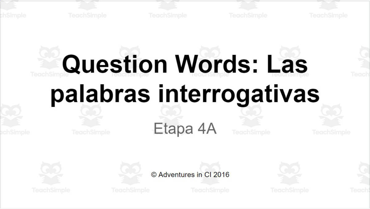 An educational teaching resource from Adventures in CI entitled Spanish: Question words downloadable at Teach Simple.