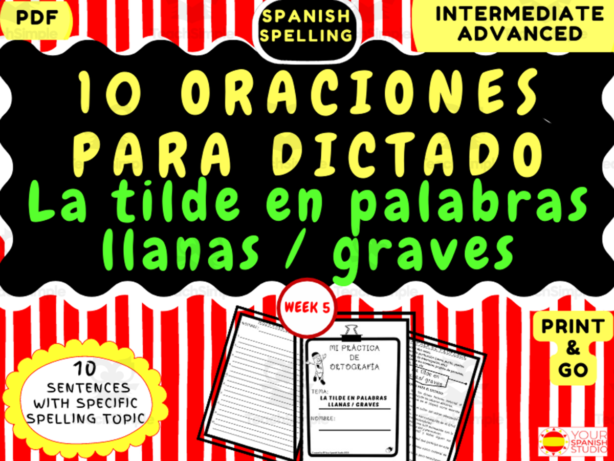 An educational teaching resource from Your Spanish Studio entitled SPANISH SPELLING DICTATION NO PREP WEEK 5 La tilde en palabras llanas o graves Oraciones para dictado downloadable at Teach Simple.