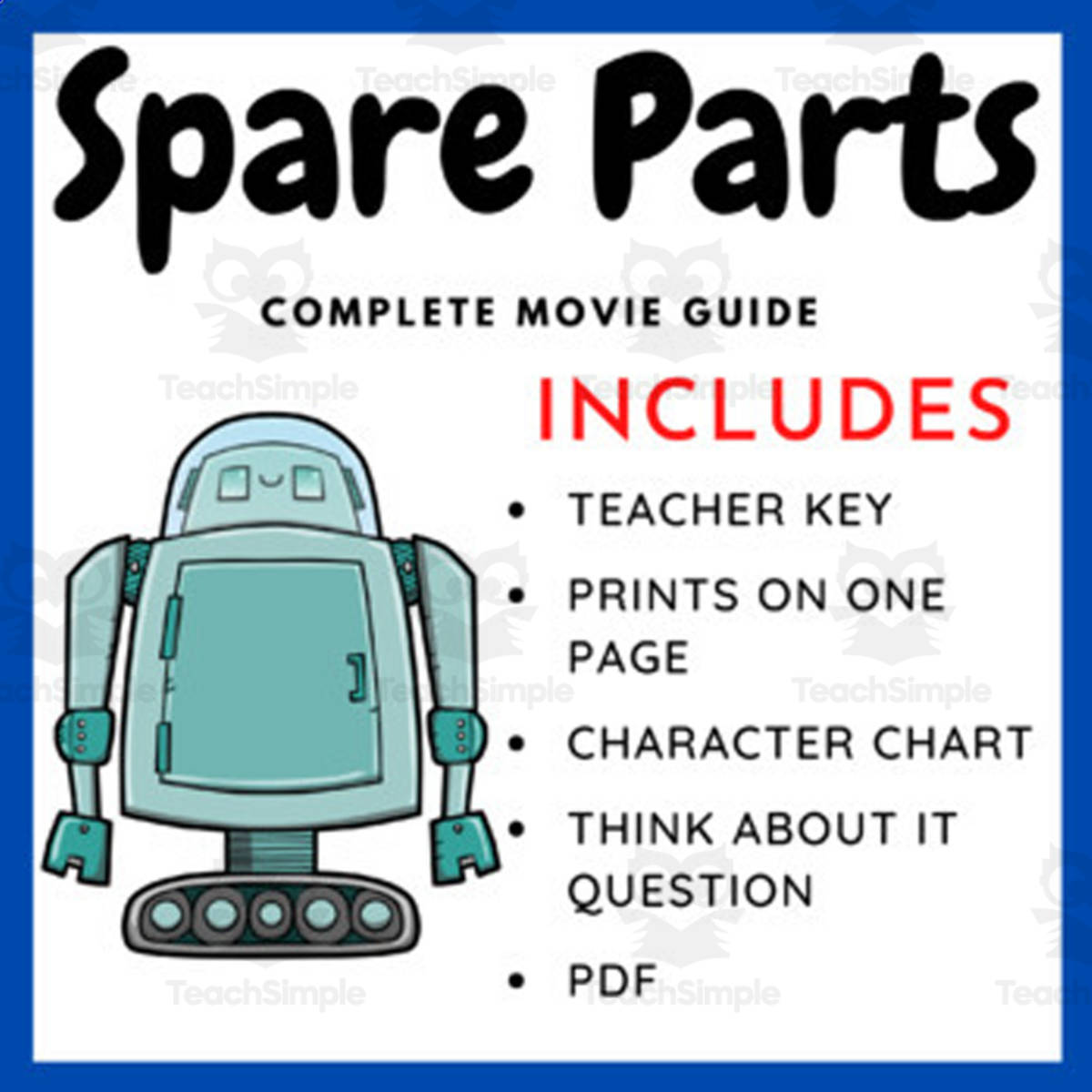 An educational teaching resource from EduPal Learning entitled Spare Parts (2015): Complete Movie Guide downloadable at Teach Simple.