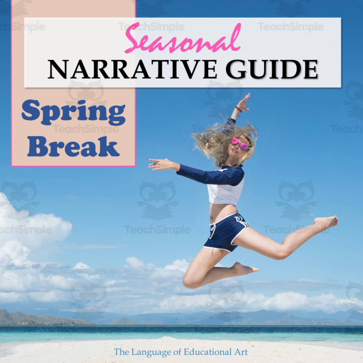 An educational teaching resource from The Language of Educational Art, LLC entitled Spring Break Narrative Writing Guide! downloadable at Teach Simple.