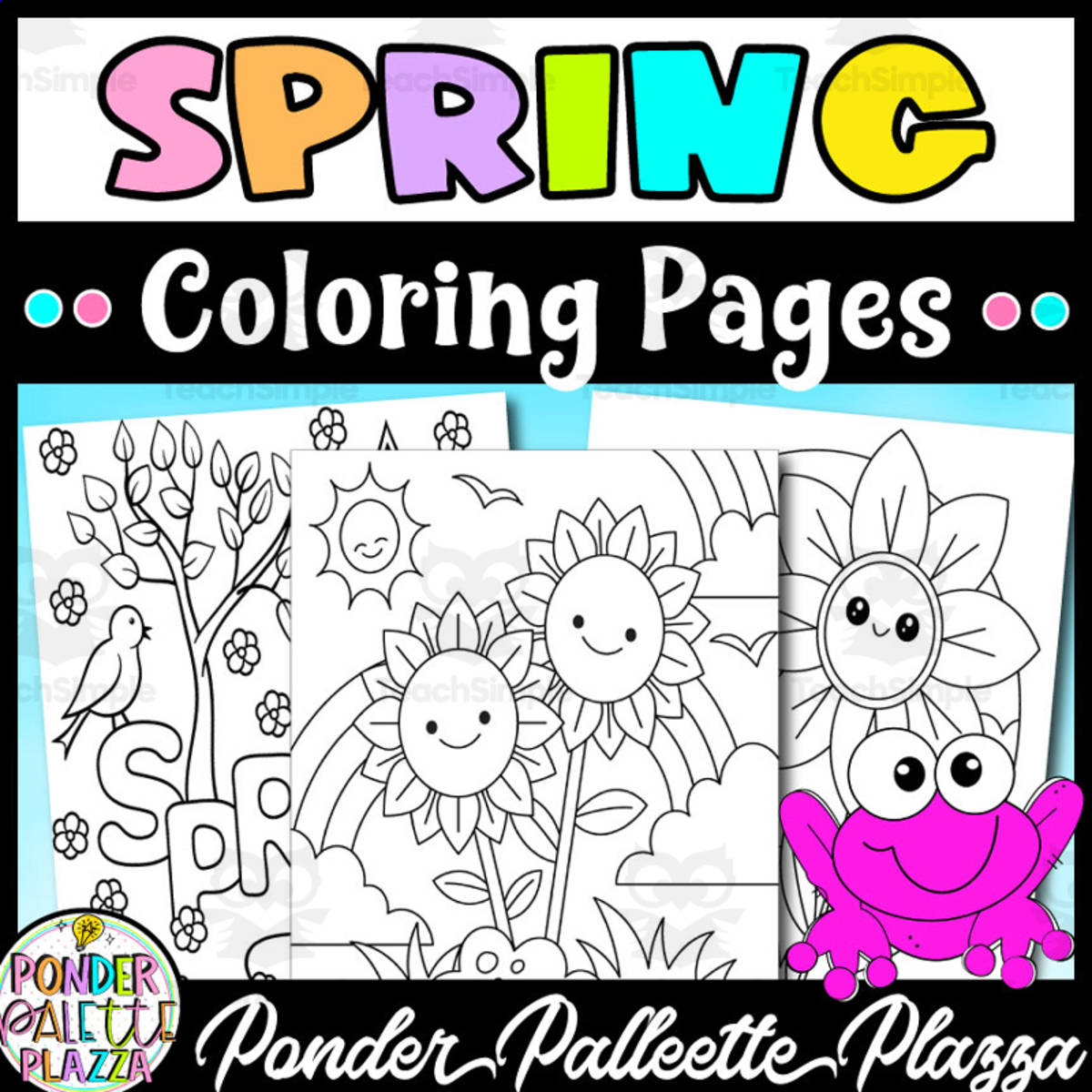 An educational teaching resource from Ponder Palette Plazza entitled Spring Coloring Pages - Coloring Activity downloadable at Teach Simple.
