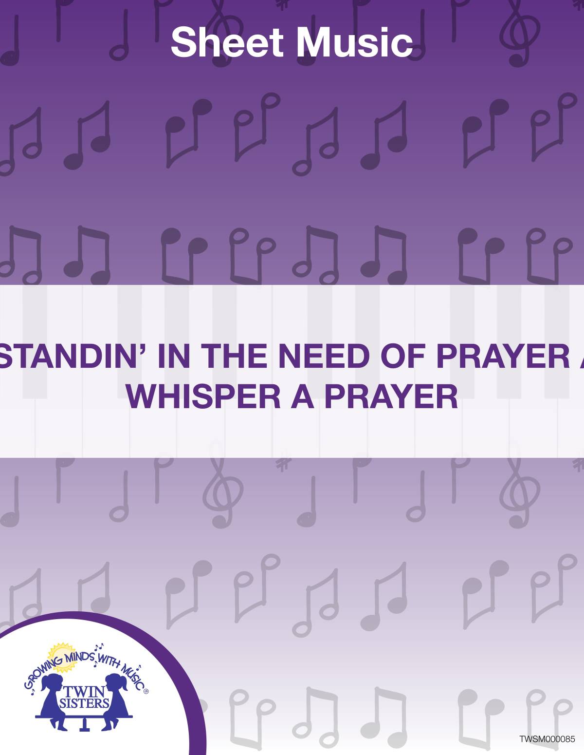 An educational teaching resource from Twin Sisters Digital Media entitled Standin' In The Need Of Prayer, Whisper A Prayer Sheet Music downloadable at Teach Simple.