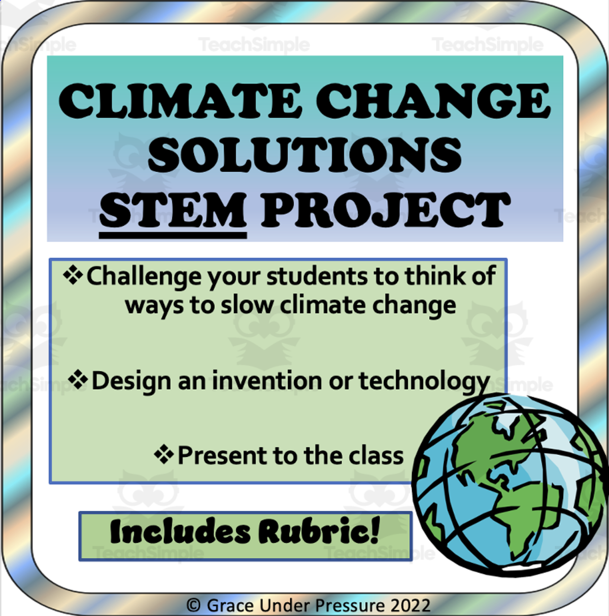 An educational teaching resource from Grace Under Pressure entitled STEM Project: Climate Change Solutions with Assessment Rubric downloadable at Teach Simple.