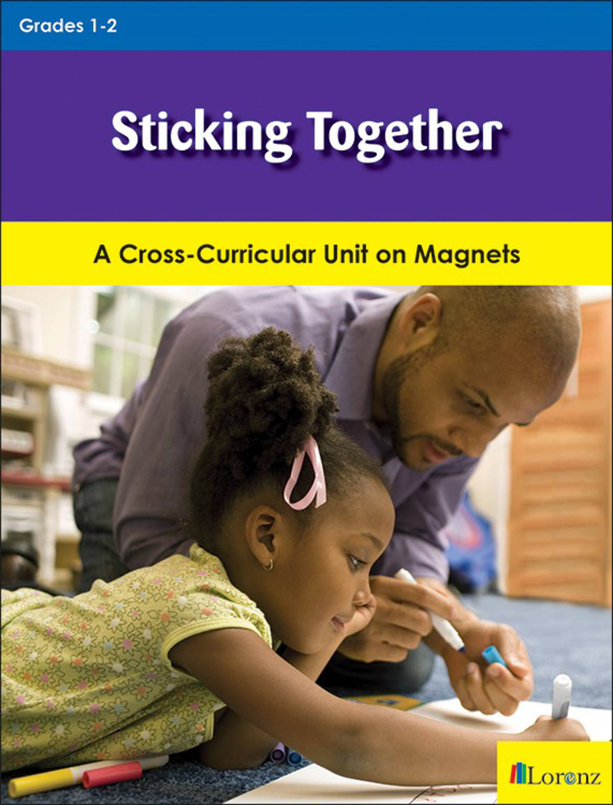 An educational teaching resource from Classroom Complete Press entitled Sticking Together: A Cross-Curricular Unit on Magnets downloadable at Teach Simple.