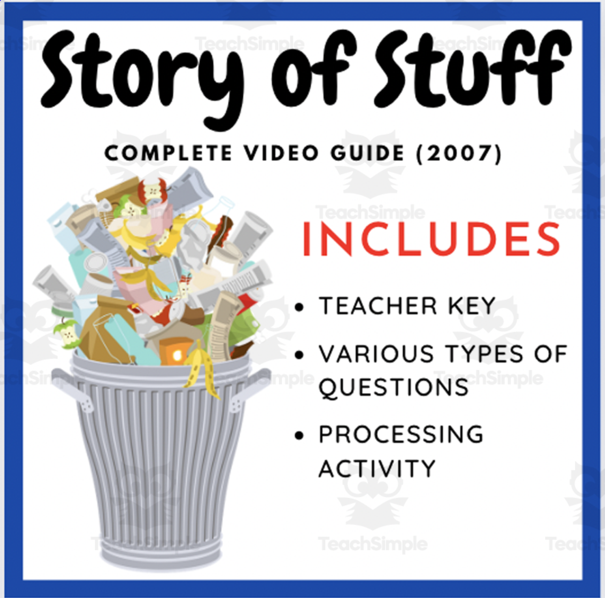 An educational teaching resource from EduPal Learning entitled Story of Stuff (2007): Complete Video Guide & Processing Activity downloadable at Teach Simple.