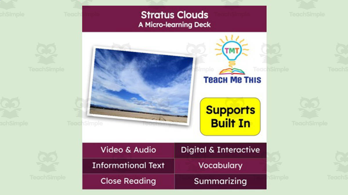 An educational teaching resource from Teach Me This entitled Stratus Clouds | Interactive Science Lesson | Micro-Learning Deck downloadable at Teach Simple.