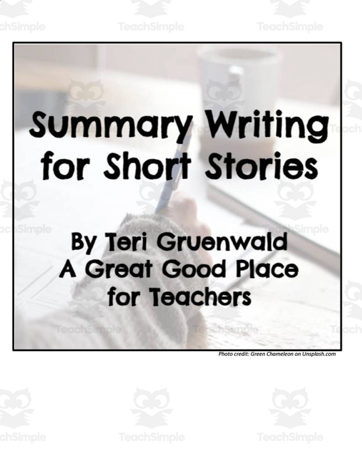 An educational teaching resource from Intentional Teaching and Learning entitled Summary Writing for Short Stories downloadable at Teach Simple.
