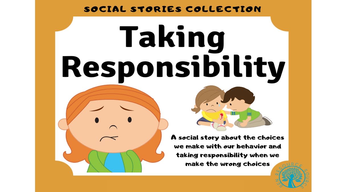 An educational teaching resource from SEN Resource Source entitled Taking Responsibility Social Story downloadable at Teach Simple.