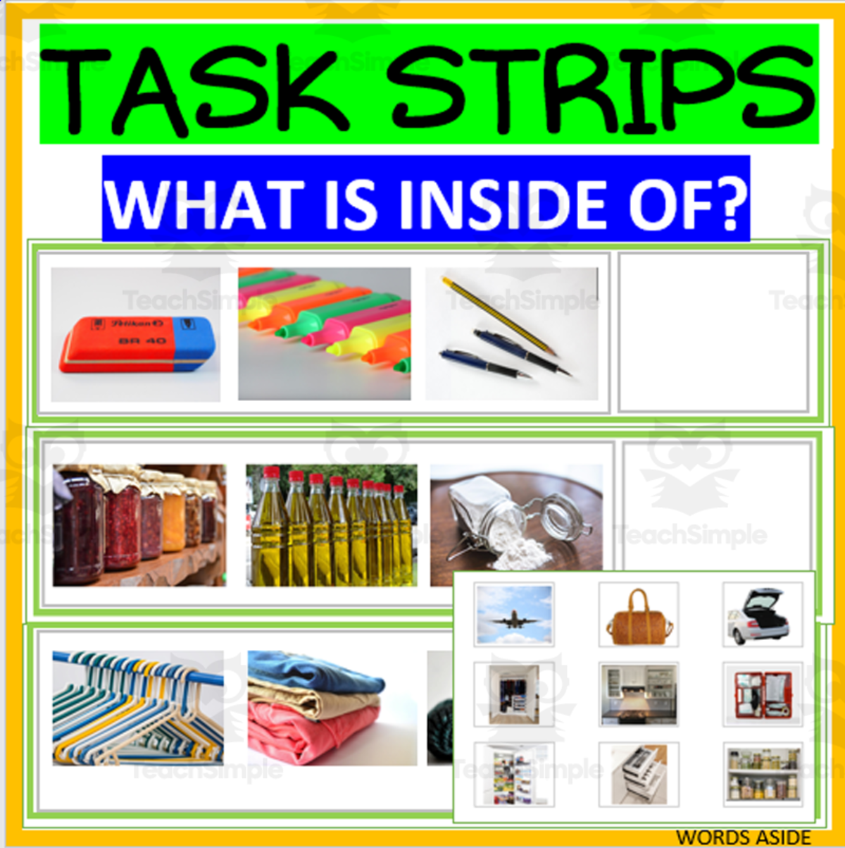 An educational teaching resource from WORDS ASIDE entitled TASK STRIPS| WHAT IS INSIDE OF| VOCABULARY REASONING CARDS downloadable at Teach Simple.