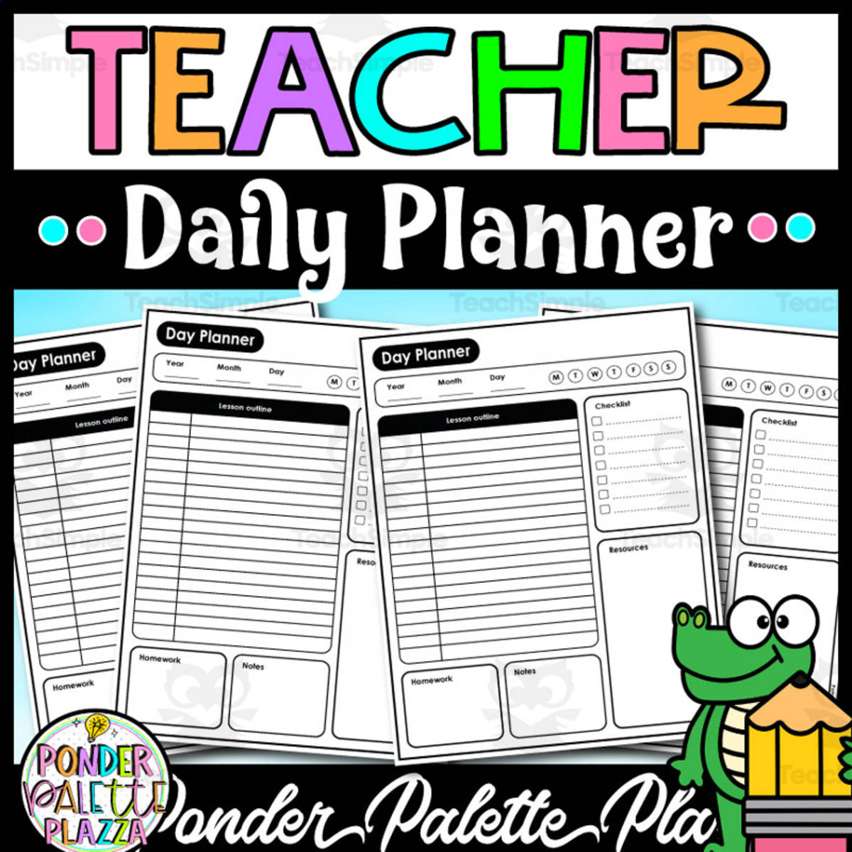 An educational teaching resource from Ponder Palette Plazza entitled Teacher Daily Planner downloadable at Teach Simple.