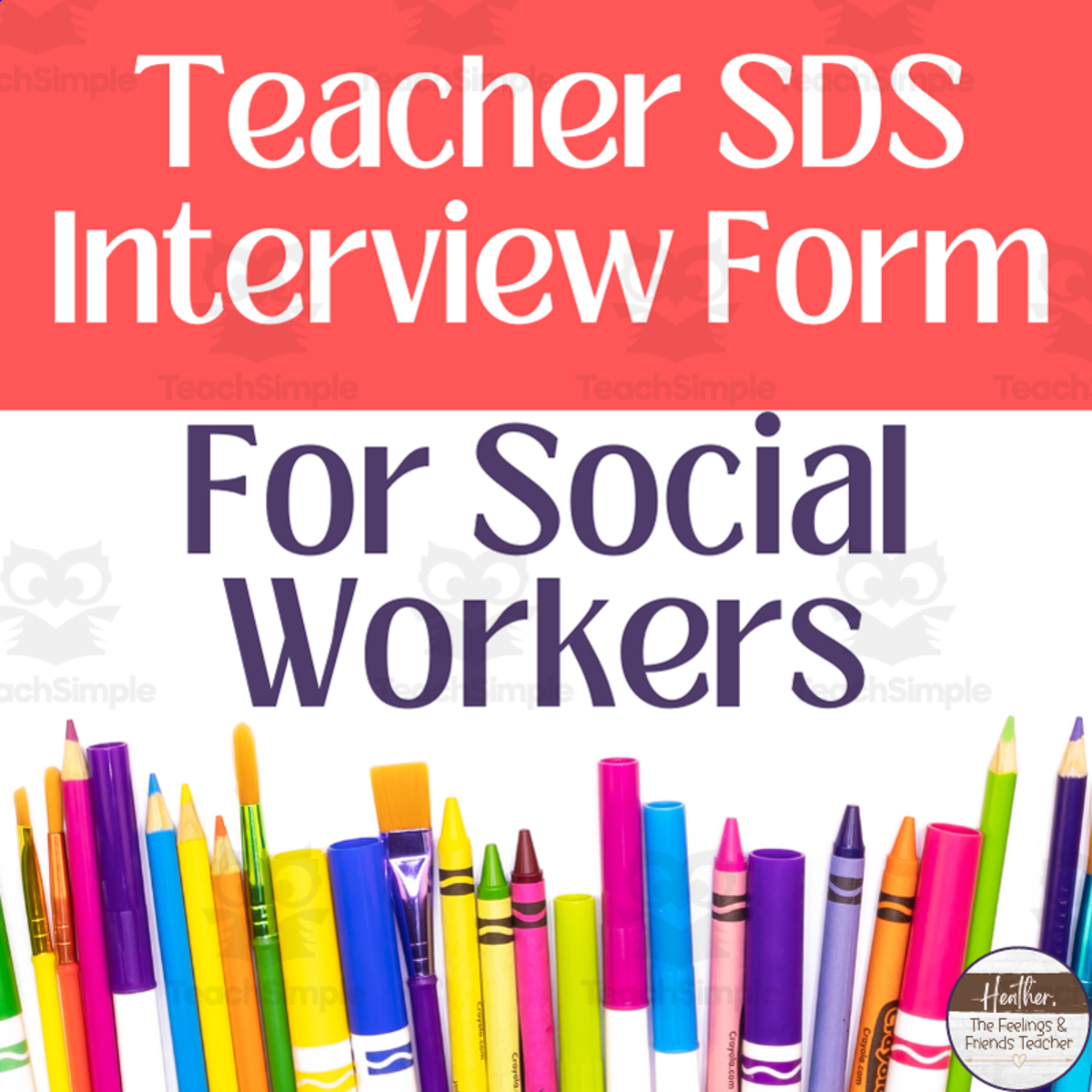 An educational teaching resource from The Feelings and Friends Teacher entitled Teacher Interview Form For Social Developmental Studies-- IEP Forms downloadable at Teach Simple.