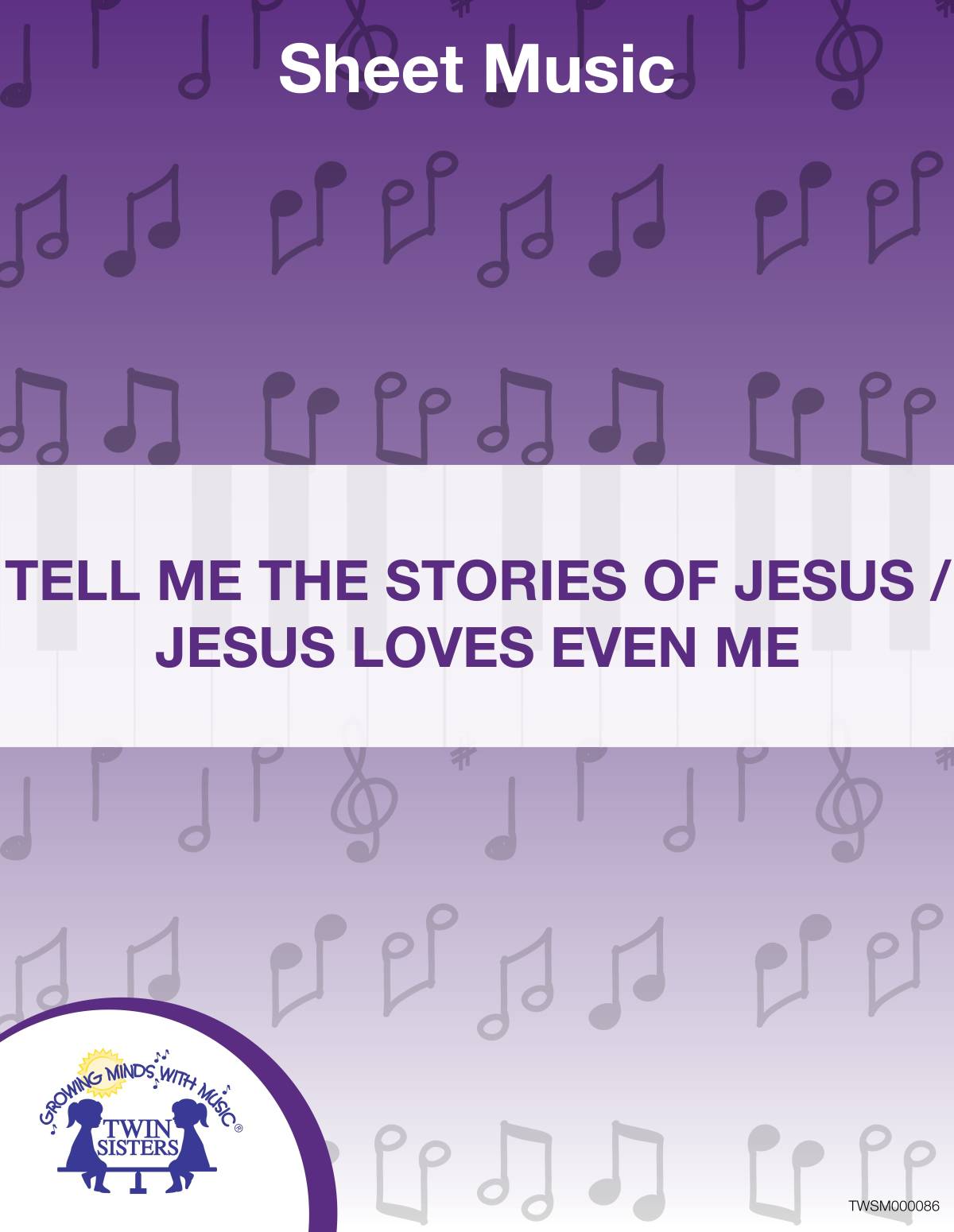 An educational teaching resource from Twin Sisters Digital Media entitled Tell Me The Stories Of Jesus, Jesus Loves Even Me Sheet Music downloadable at Teach Simple.