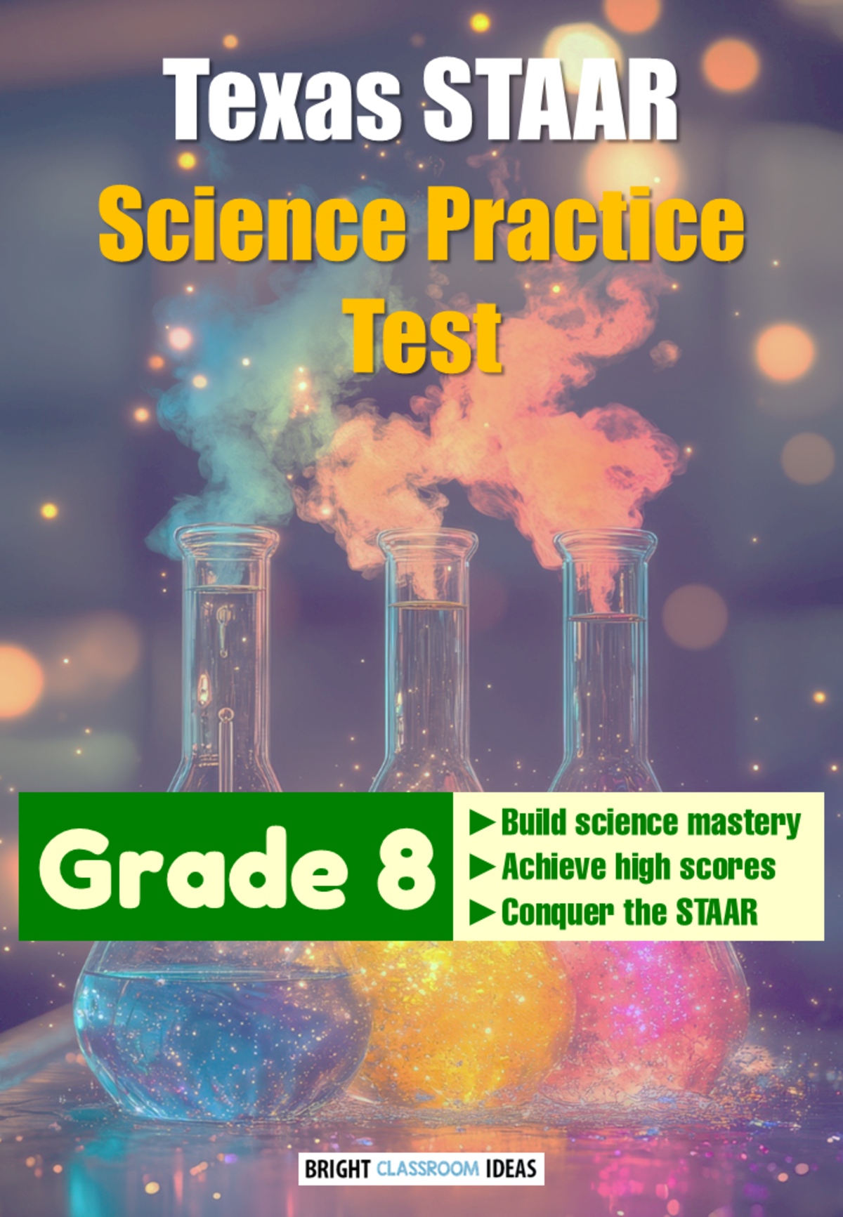 An educational teaching resource from Bright Classroom Ideas Marketplace entitled Texas STAAR Science Practice Test for Grade 8 downloadable at Teach Simple.