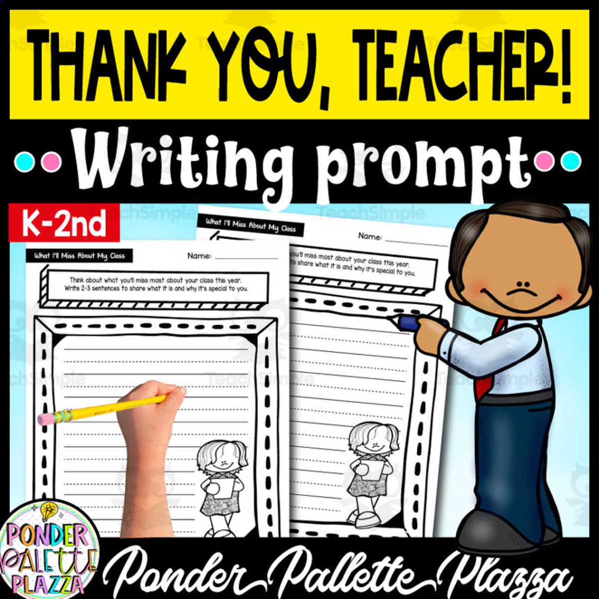 An educational teaching resource from Ponder Palette Plazza entitled Thank You, Teacher - End of Year Writing Prompt downloadable at Teach Simple.