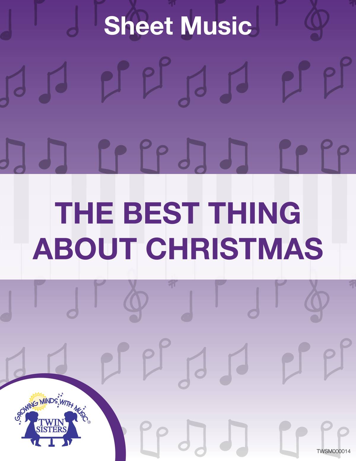 An educational teaching resource from Twin Sisters Digital Media entitled The Best Thing About Christmas Sheet Music downloadable at Teach Simple.