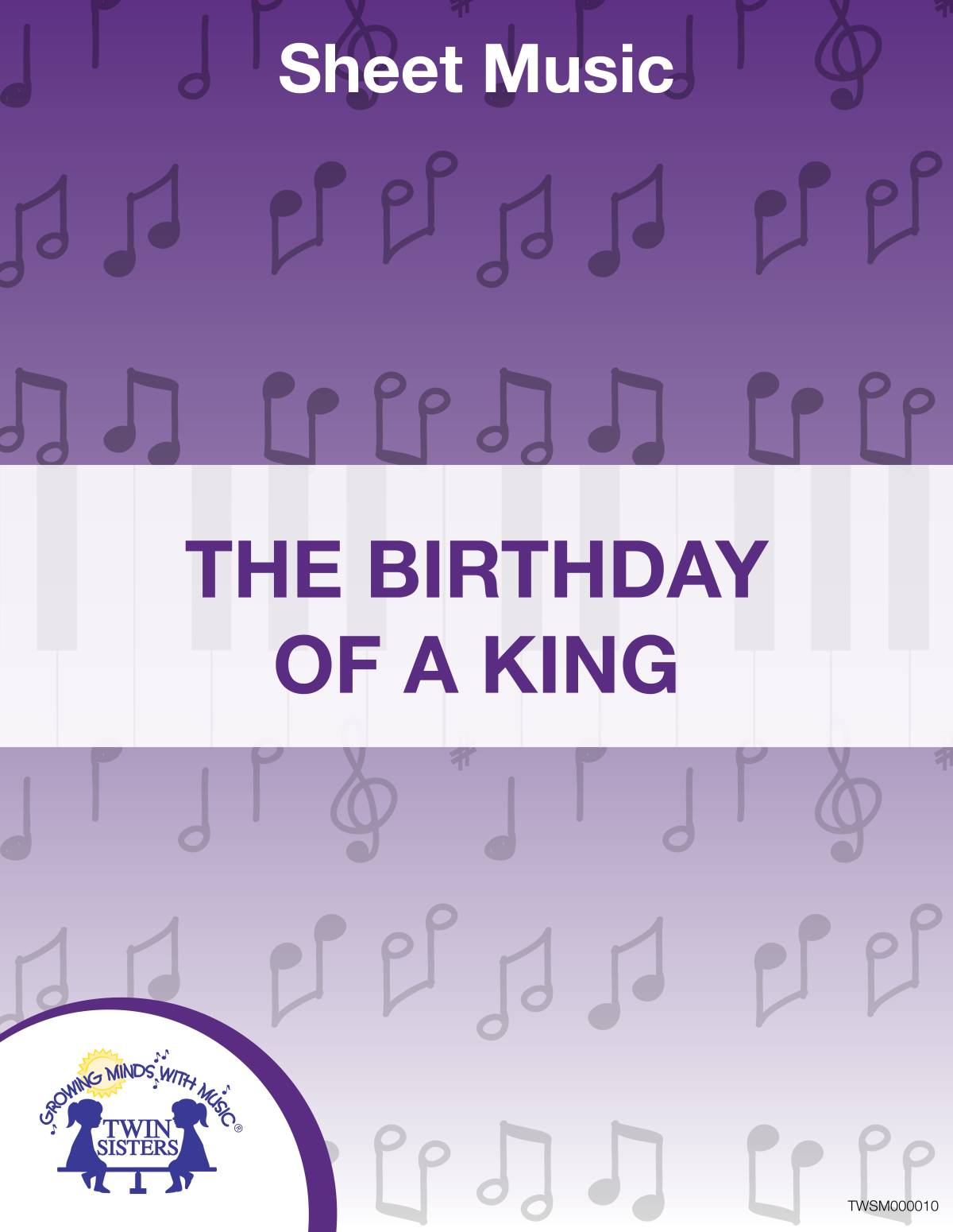 An educational teaching resource from Twin Sisters Digital Media entitled The Birthday of a King Sheet Music downloadable at Teach Simple.