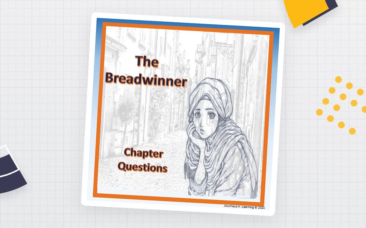 An educational teaching resource from Journeys In Learning entitled The Breadwinner Novel Study - Chapter Questions downloadable at Teach Simple.