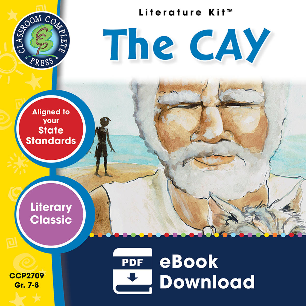 An educational teaching resource from Classroom Complete Press entitled The Cay - Literature Kit Gr. 7-8 downloadable at Teach Simple.