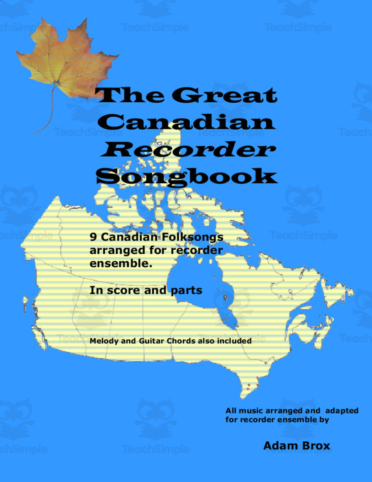 An educational teaching resource from Adam Brox Music Store entitled The Great Canadian Recorder Songbook downloadable at Teach Simple.