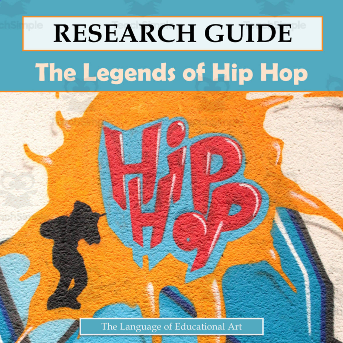 An educational teaching resource from The Language of Educational Art, LLC entitled The Legends of Hip Hop Research Guide downloadable at Teach Simple.