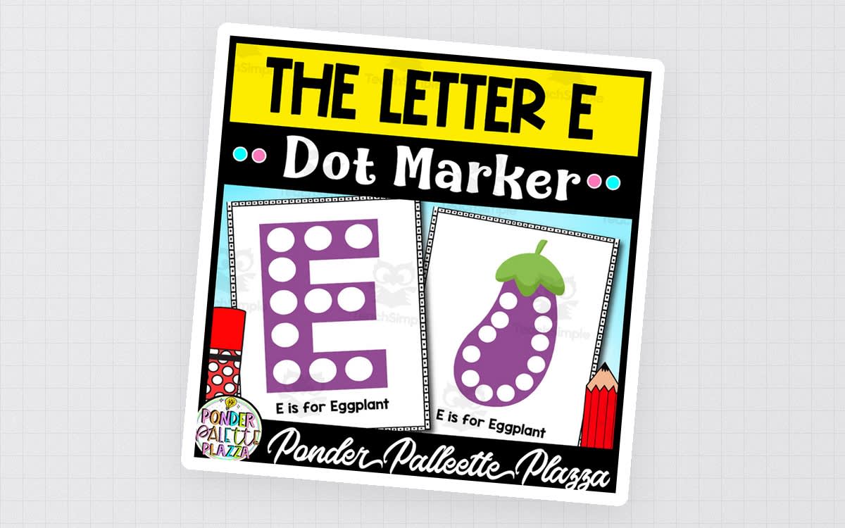 An educational teaching resource from Ponder Palette Plazza entitled The Letter " E" Dot Marker Activity downloadable at Teach Simple.