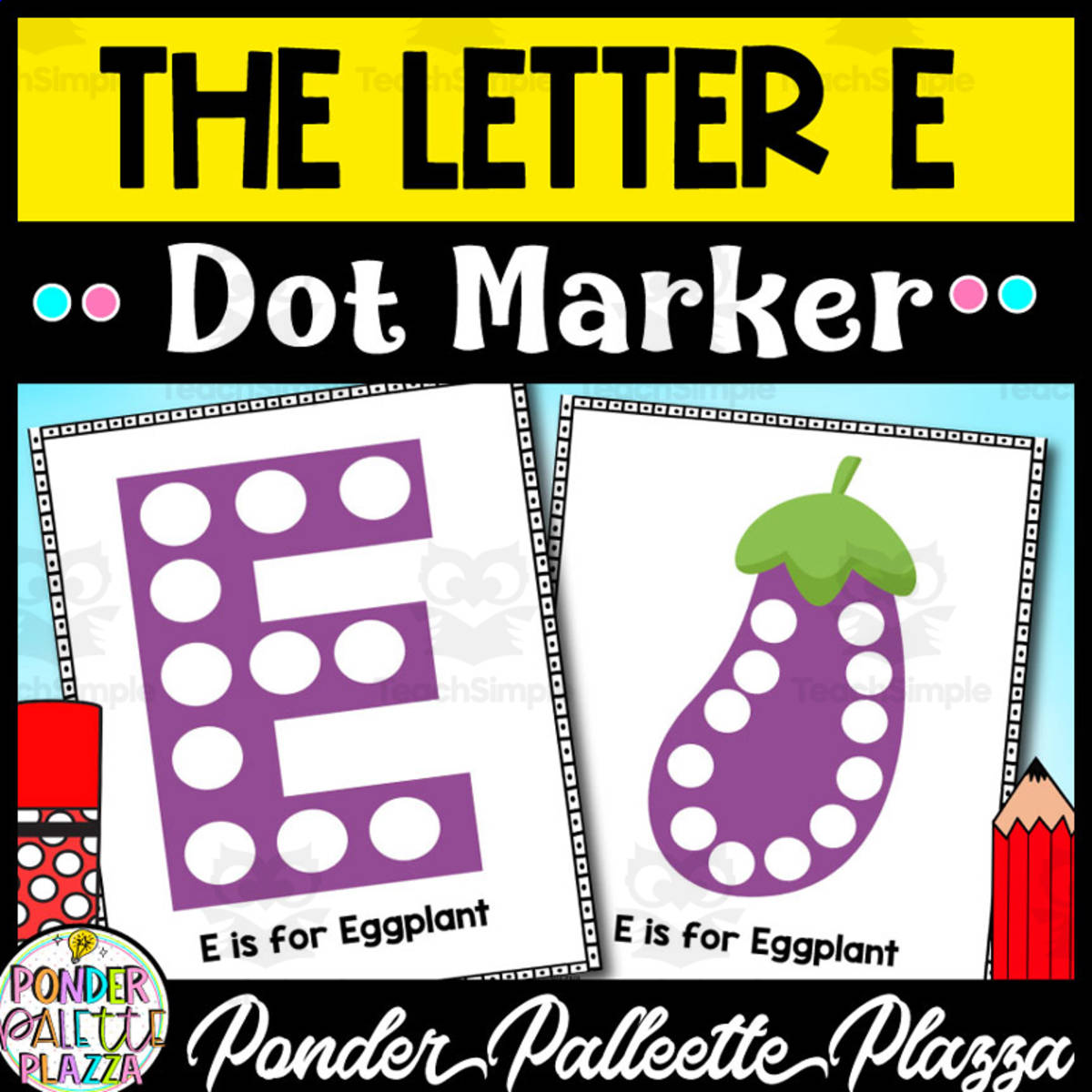 An educational teaching resource from Ponder Palette Plazza entitled The Letter " E" Dot Marker Activity downloadable at Teach Simple.