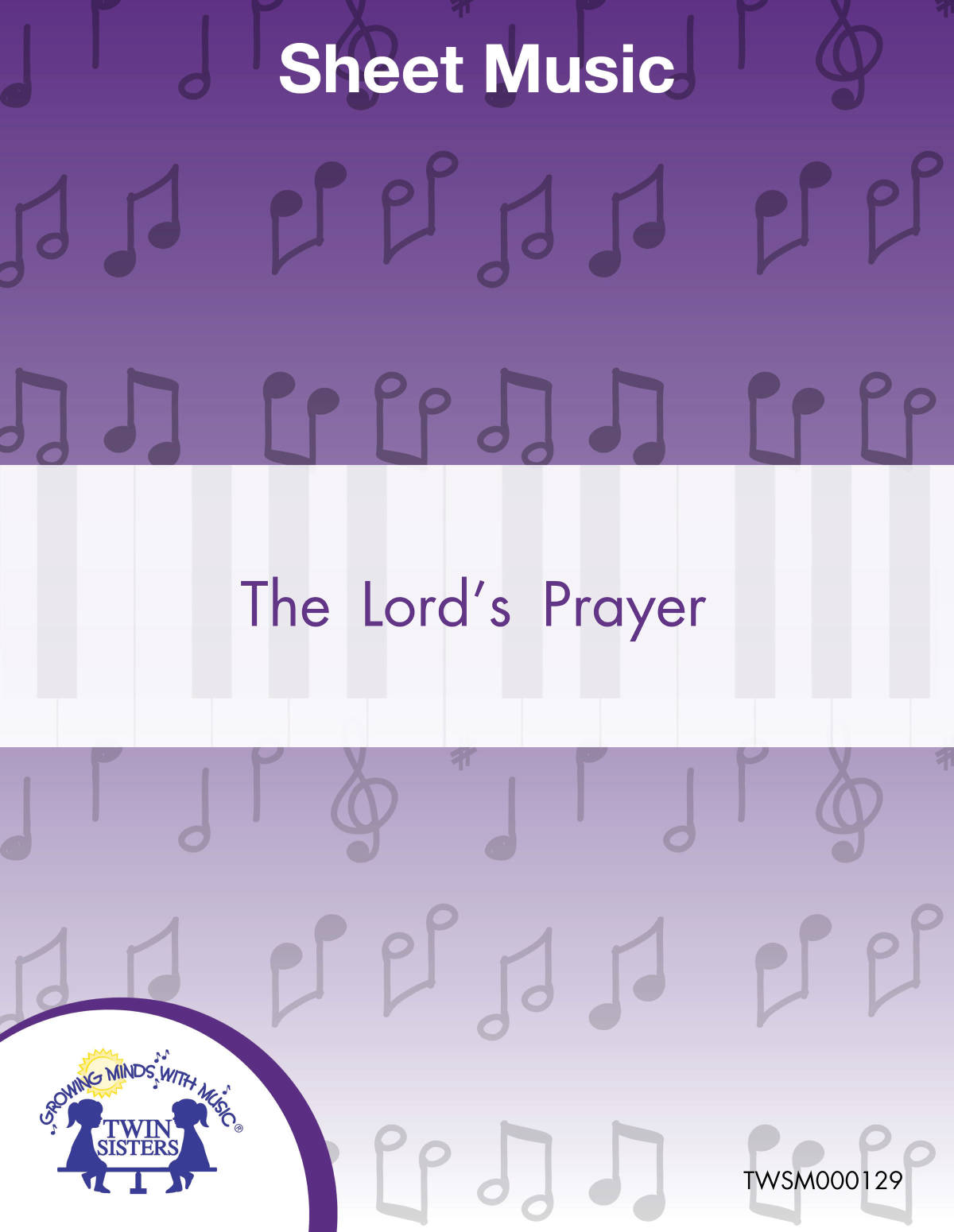 An educational teaching resource from Twin Sisters Digital Media entitled The Lord's Prayer Sheet Music downloadable at Teach Simple.