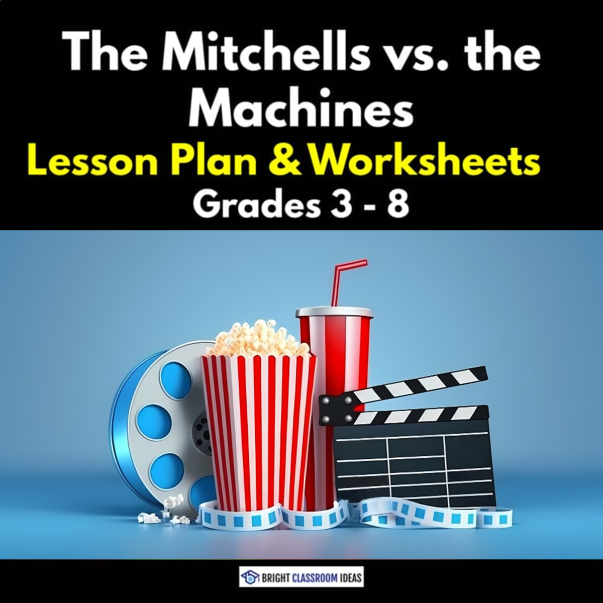 An educational teaching resource from Bright Classroom Ideas Marketplace entitled 'The Mitchels vs the Machines' Lesson Plan & Worksheets | Grades 3 - 8 downloadable at Teach Simple.