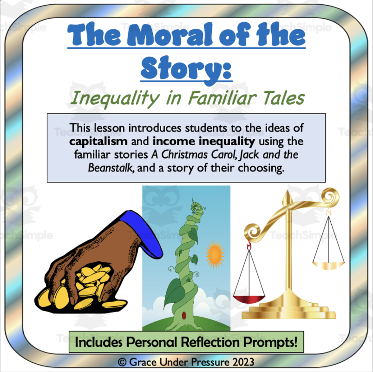 An educational teaching resource from Grace Under Pressure entitled The Moral of the Story: Income Inequality in Familiar Tales: An Integrated ELA and Social Studies Lesson downloadable at Teach Simple.