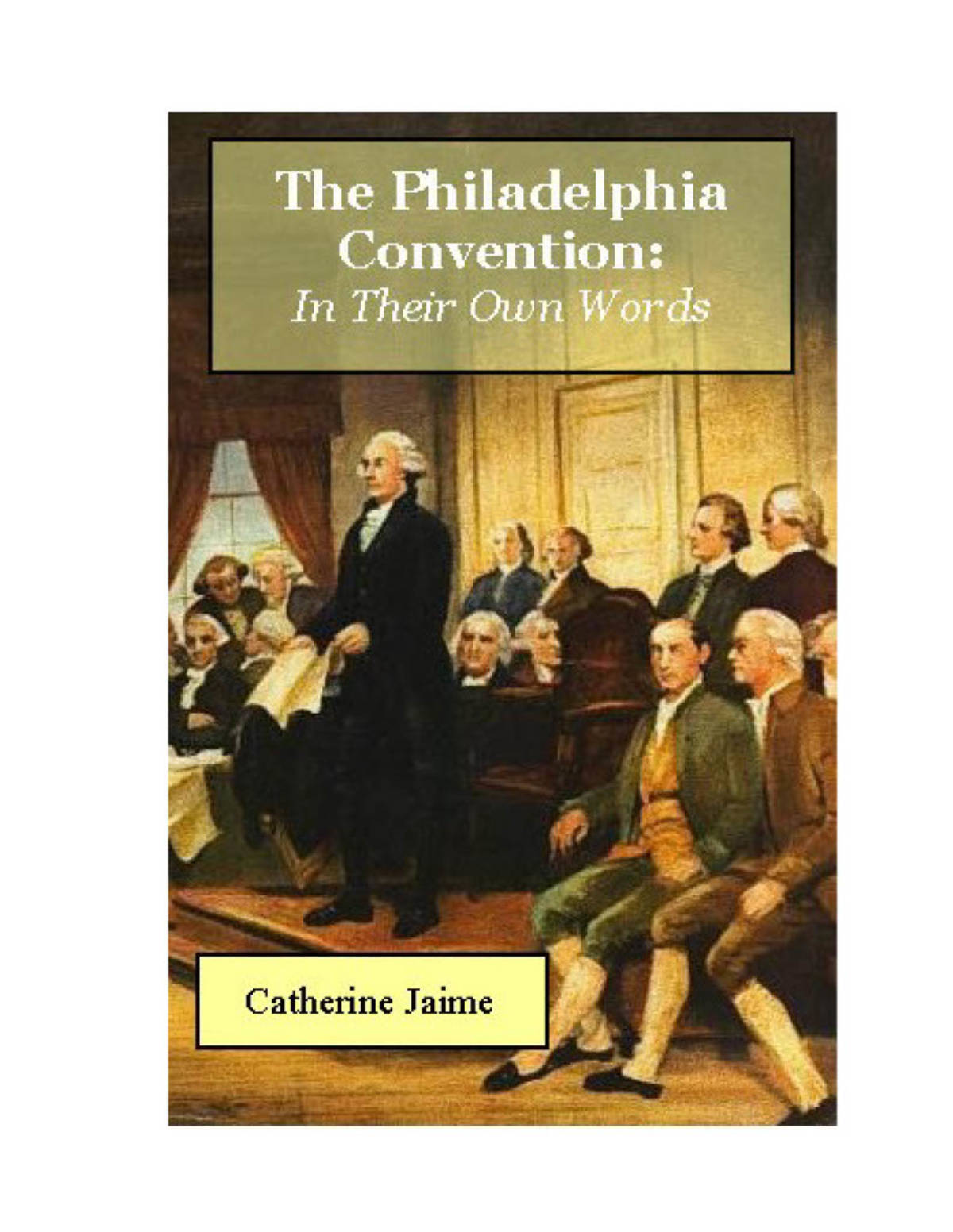 An educational teaching resource from Creative Learning Connection entitled The Philadelphia Convention: In Their Own Words - eBook downloadable at Teach Simple.