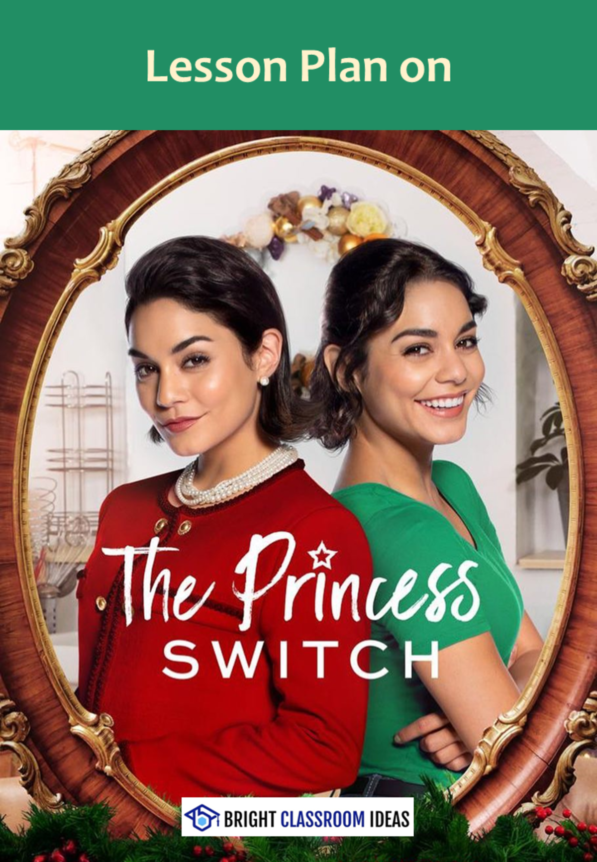 An educational teaching resource from Bright Classroom Ideas Marketplace entitled The Princess Switch Movie Lesson Plan & Worksheets for Teens downloadable at Teach Simple.