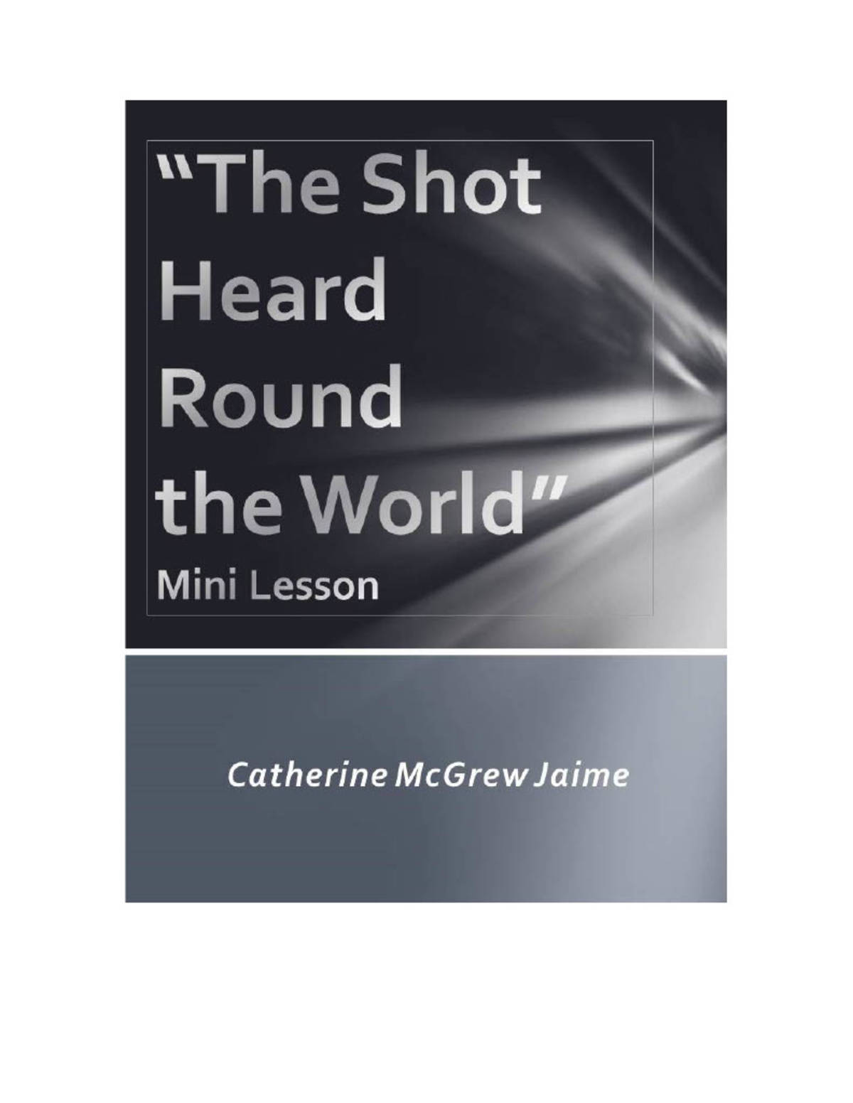 An educational teaching resource from Creative Learning Connection entitled "The Shot Heard Round the World" Mini Lesson - eBook downloadable at Teach Simple.