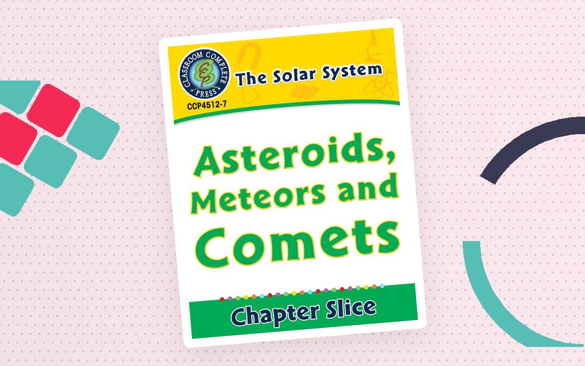 An educational teaching resource from Classroom Complete Press entitled The Solar System: Asteroids, Meteors and Comets downloadable at Teach Simple.
