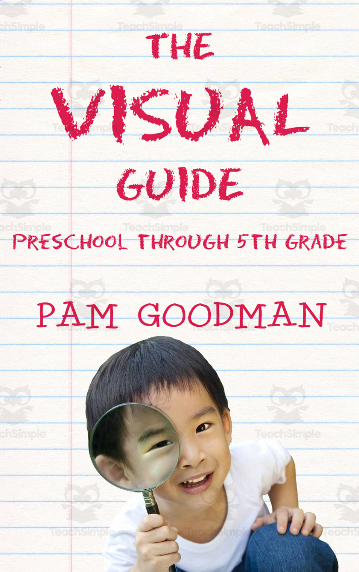 An educational teaching resource from k6easy Empowering Kids with Skills and Confidence entitled "The Visual Guide: Preschool through 5th Grade" eBook downloadable at Teach Simple.