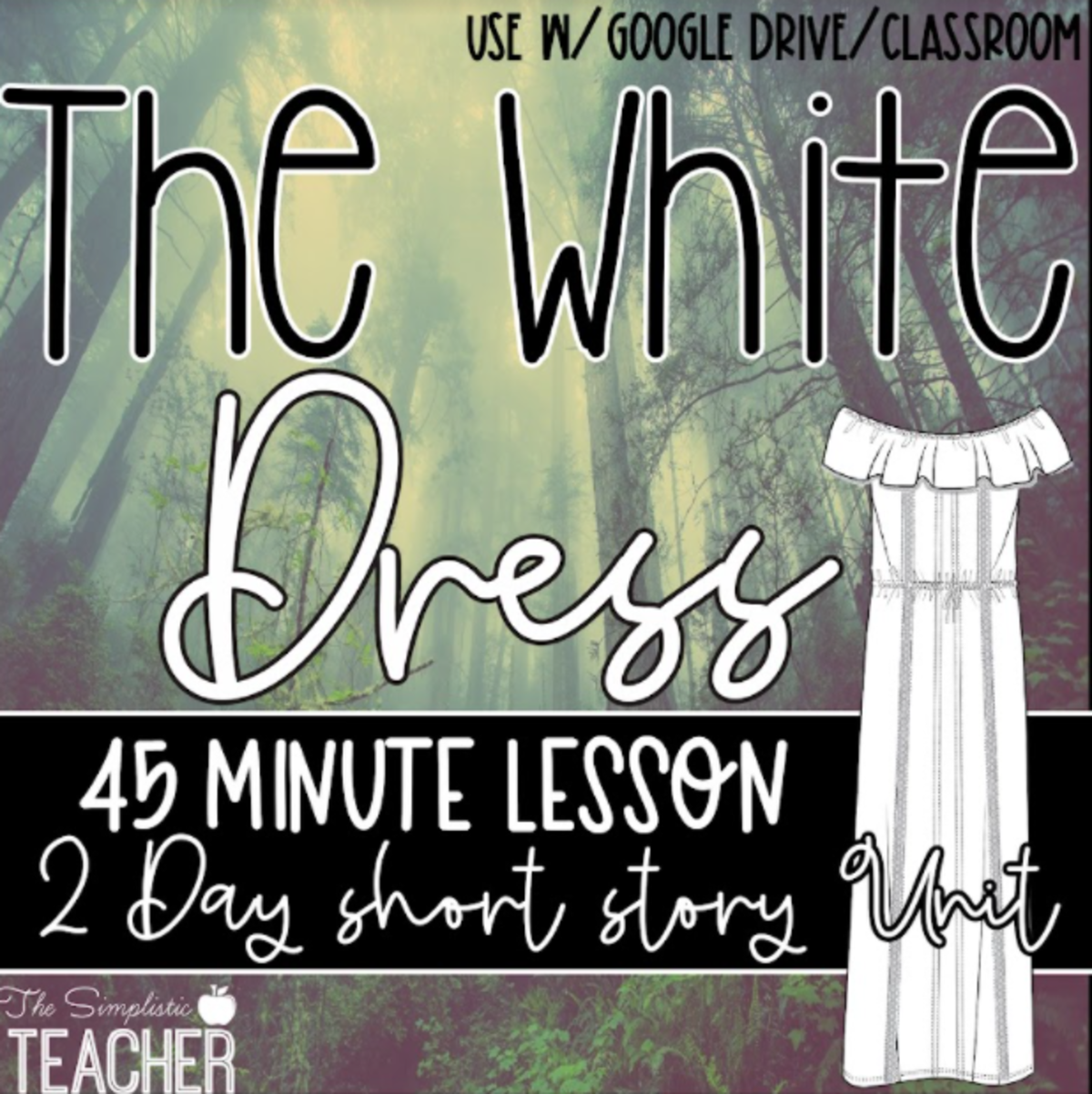 An educational teaching resource from The Simplistic Teacher entitled The White Dress Short Story downloadable at Teach Simple.
