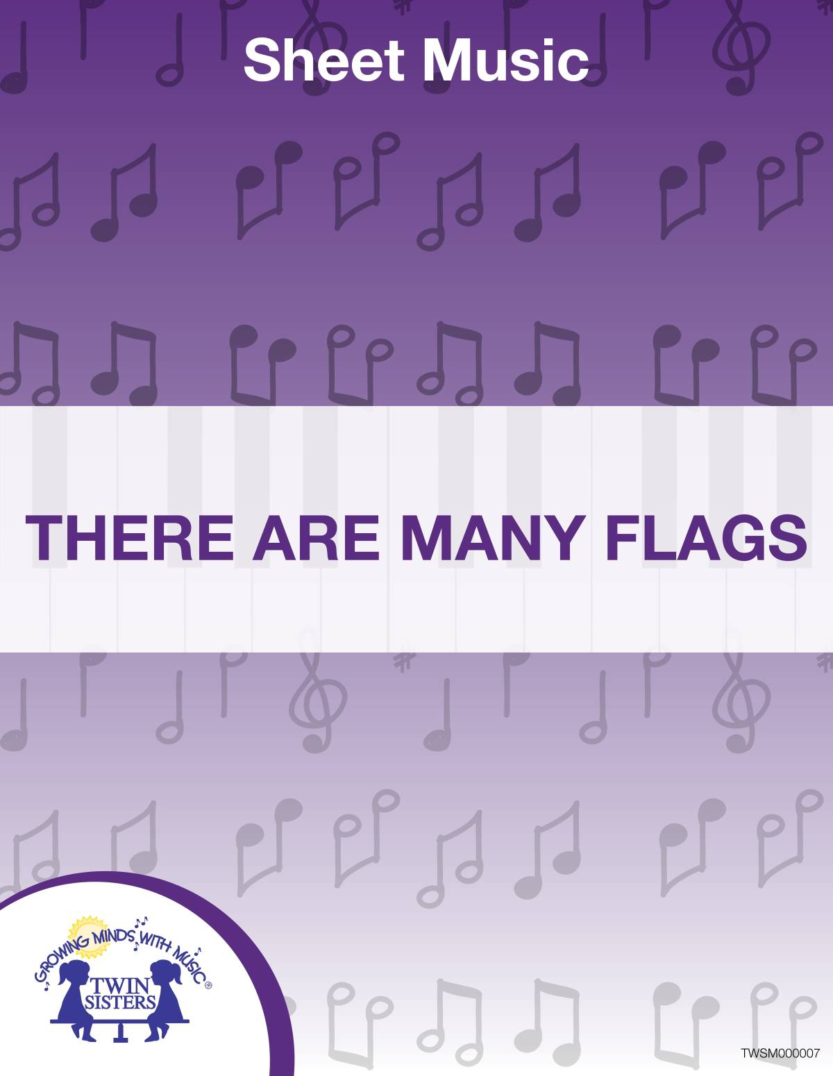 An educational teaching resource from Twin Sisters Digital Media entitled There Are Many Flags Sheet Music downloadable at Teach Simple.